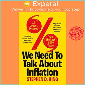 Sách - We Need to Talk About Inflation - 14 Urgent Lessons from the Las by Stephen D. King (UK edition, Trade Paperback)