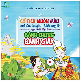 Download sách Cổ Tích Muôn Màu - Bánh Chưng Bánh Giầy