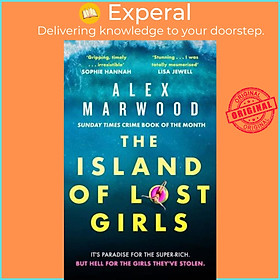 Sách - The Island of Lost Girls by Alex Marwood (UK edition, Paperback)