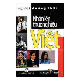 Người Đương Thời - Nhân Lên Thương Hiệu Việt