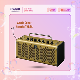 Mua Amply Guitar YAMAHA THR5A với hiệu ứng phù hợp cho Guitar Acoustic - Bảo hành chính hãng 12 tháng - Hàng chính hãng