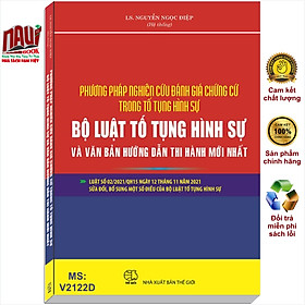 Ảnh bìa Phương Pháp Nghiên Cứu Đánh Giá Chứng Cứ Trong Tố Tụng Hình Sự - Bộ Luật Tố Tụng Hình Sự Và Văn Bản Hướng Dân Thi Hành Mới Nhất