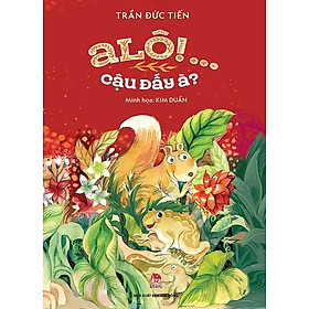 Sách - A lô!...Cậu đấy à? (sách kỉ niệm 65 năm thành lập NXB Kim Đồng)