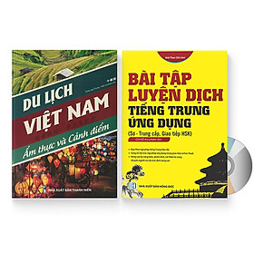 Combo 2 sách: Du lịch Việt Nam - Ẩm thực và Cảnh Điểm + Bài tập luyện dịch tiếng Trung Ứng Dụng (Sơ – Trung cấp, giao tiếp HSK) + DVD quà tặng