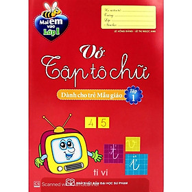 Mai Em Vào Lớp 1 - Vở Tập Tô Chữ - Dành cho trẻ mẫu giáo - Bản Quyền