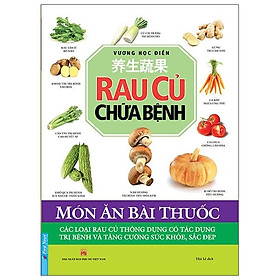 Rau Củ Chữa Bệnh (Tái Bản 2020)