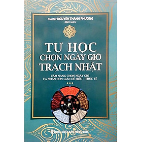 Tự Học Chọn Ngày Giờ Trạch Nhật
