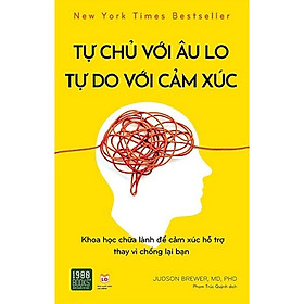 Tự Chủ Với Âu Lo, Tự Do Với Cảm Xúc