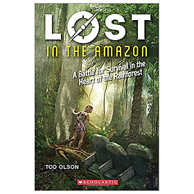 [Download Sách] Lost In The Amazon (Lost #3): A Battle For Survival In The Heart Of The Rainforest