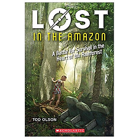 Lost In The Amazon (Lost #3): A Battle For Survival In The Heart Of The Rainforest
