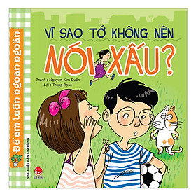 [Download Sách] Để Em Luôn Ngoan Ngoãn: Vì Sao Tớ Không Nên Nói Xấu? (Tái Bản 2019)