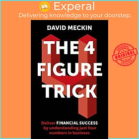 Sách - The 4 Figure Trick : The book for non-financial managers - How to deliver by David Meckin (UK edition, paperback)