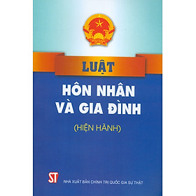 Luật Hôn Nhân Và Gia Đình (Hiện Hành) (Bản in 2023)