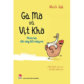 Sách - Gà Mờ và Vịt Khờ - Phiêu lưu đến vùng đất mộng mơ