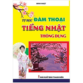 Tự Học Đàm Thoại Tiếng Nhật Thông Dụng