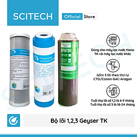 Bộ lõi số 1,2,3 máy lọc nước Nano Geyser TK by Scitech (Lõi CTO/Cation-GAC-Aragon) - Hàng chính hãng