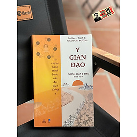 Y GIAN ĐẠO - 10 Chặng Hành Trình Bước Vào Đại Điện Đông Y - Dư Hạo, Trịnh Lê, Nhậm Chi Đường - Nhân Hòa Y Đạo dịch - Thiện Tri Thức