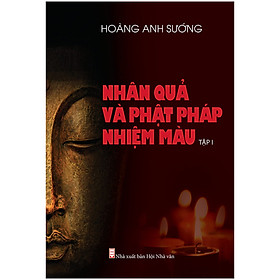 Nhân Quả Và Phật Pháp Nhiệm Màu - Tập 1