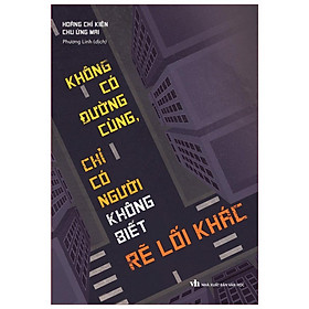 Download sách Sách - Không Có Đường Cùng Chỉ Có Người Không Biết Rẽ Lối Khác