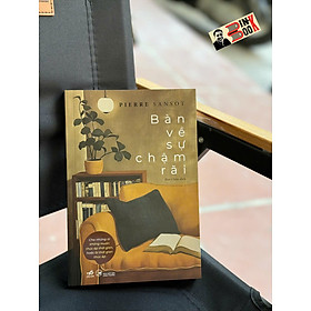 BÀN VỀ SỰ CHẬM RÃI – Pierre Sansot – Bảo Chân dịch – Nhã Nam – NXB Công Thương