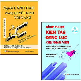 Combo 3 Cuốn: Người Lãnh Đạo Không Quyết Định Vội Vàng + Nghệ Thuật Kiến Tạo Động Lực Cho Nhân Viên + Tầm Nhìn Chiến Lược Nhân Sự