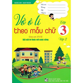 Vở Ô Li Theo Mẫu Chữ Lớp 3 - Tập 2 - Bám Sát SGK Kết Nối Tri Thức Với Cuộc Sống - Hồng Ân