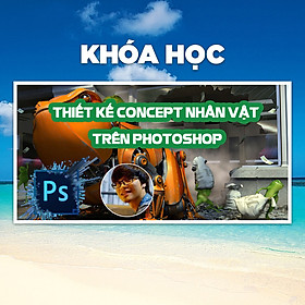 Khóa Học Thiết Kế Concept Nhân Vật Trên Photoshop
