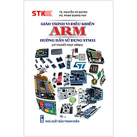 Ảnh bìa Giáo Trình Vi Điều Khiển ARM. Hướng Dẫn Sử Dụng STM32