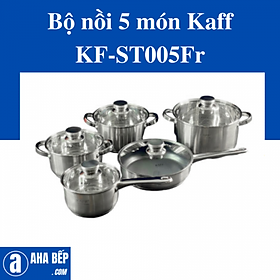 Mua BỘ NỒI CAO CẤP 5 MÓN KAFF KF-ST005Fr - Hàng Chính Hãng