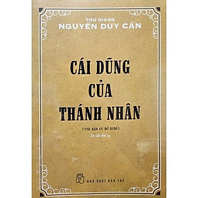 Sách Nguyễn Duy Cần Cái Dũng Của Thánh Nhân