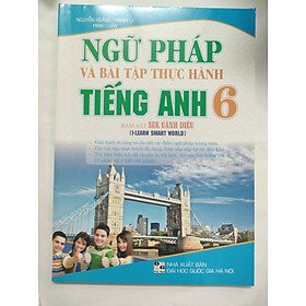 [Download Sách] NGỮ PHÁP VÀ BÀI TẬP THỰC HÀNH TIẾNG ANH 6 - BÁM SÁT SGK CÁNH DIỀU ( T. LY, M. LUẬN)