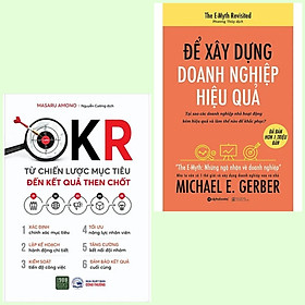 Combo 2 cuốn: OKR - Từ Chiến Lược Mục Tiêu Đến Kết Quả Then Chốt + Để Xây Dựng Doanh Nghiệp Hiệu Quả (Sách Kinh Tế/Đầu Tư/Kinh Doanh)