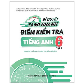 Bí Quyết Tăng Nhanh Điểm Kiểm Tra Tiếng Anh 6 - Tập 2