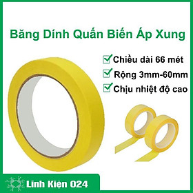 Băng dính vàng quấn biến áp xung, biến áp cao tần chịu nhiệt độ cao cuộn dài 66 mét chiều rộng 3mm-20mm