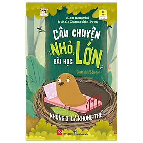 Câu Chuyện Nhỏ, Bài Học Lớn - Không Gì Là Không Thể