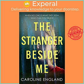 Sách - The Stranger Beside Me - A gripping twisty thriller which will leave  by Caroline England (UK edition, paperback)