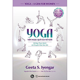 Sách YOGA Viên Ngọc Quý Của Nữ Giới - Vẻ Đẹp Thực Hành Và Chuyển Hóa Sâu Sắc