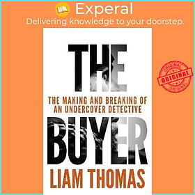 Sách - The Buyer : The making and breaking of an undercover detective by Liam Thomas (UK edition, hardcover)