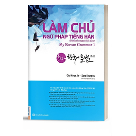 Hình ảnh Làm chủ ngữ pháp tiếng Hàn - dành cho người bắt đầu (My Korean Grammar I) - Bản Quyền