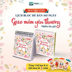Lịch Bàn 2026 - 365 Ngày Gieo Mầm Yêu Thương - Nhiều Tác Giả