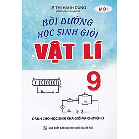 Nơi bán Bồi dưỡng học sinh giỏi Vật lý 9 (Phiên bản mới nhất) - Giá Từ -1đ