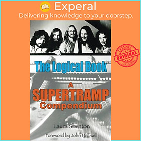 Sách - The Logical Book - A Supertramp Compendium by Laura Shenton (UK edition, paperback)