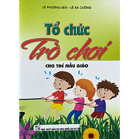 Nơi bán Tổ Chức Trò Chơi Cho Trẻ Mẫu Giáo - Giá Từ -1đ