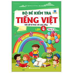 Bộ Đề Kiểm Tra Tiếng Việt Lớp 4 - Tập 2 (Kết Nối)