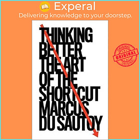 Sách - Thinking Better : The Art of the Shortcut by Marcus du Sautoy (UK edition, paperback)