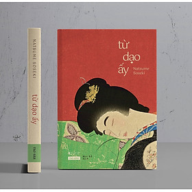 [Sách Bìa Cứng] Từ Dạo Ấy - tác giả Natsume Soseki - Sách Tao Đàn
