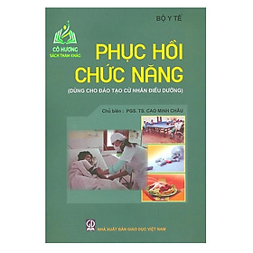 Sách - Phục Hồi Chức Năng (Dùng Cho Đào Tạo Cử Nhân Điều Dưỡng) (DN)