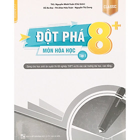 Sách – Đột phá 8+ môn Hóa học tập 1 Classic – CCBooks