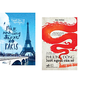 Combo 2 cuốn sách: Nào, mình cùng đạp xe đến Paris + Phương Đông lướt ngoài cửa sổ