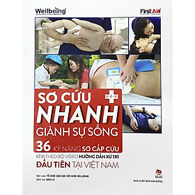 (Tặng Poster 10 Kĩ năng sơ cấp cứu cơ bản) Sơ cứu nhanh- Giành sự sống